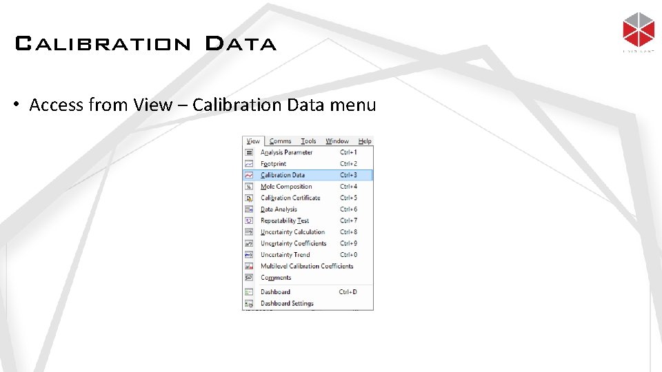 Calibration Data • Access from View – Calibration Data menu 