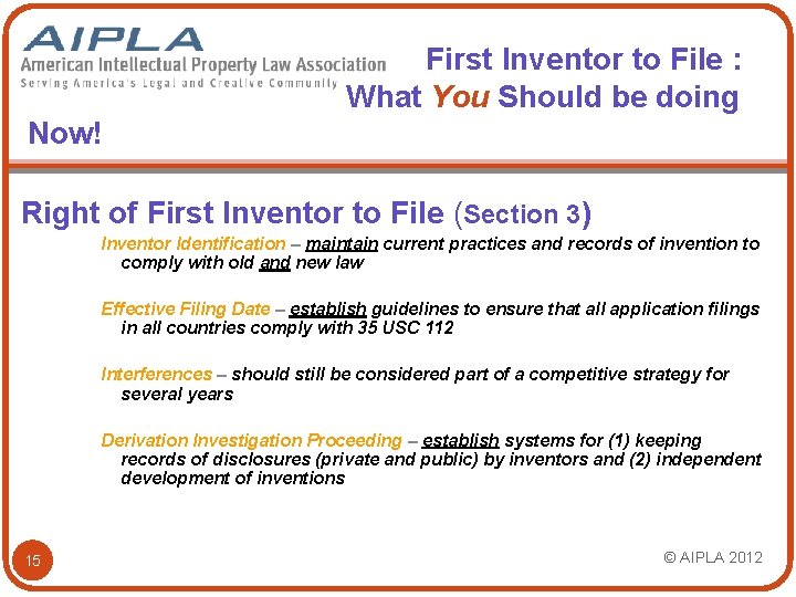 First Inventor to File : What You Should be doing Now! Right of First