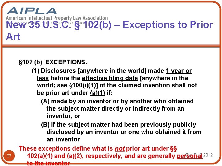 New 35 U. S. C. § 102(b) – Exceptions to Prior Art 27 §