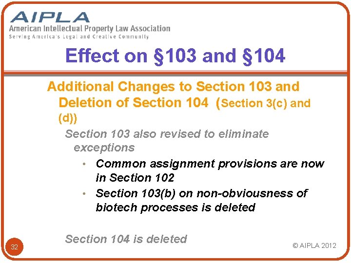 Effect on § 103 and § 104 Additional Changes to Section 103 and Deletion