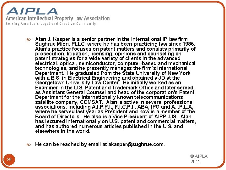  Alan J. Kasper is a senior partner in the International IP law firm