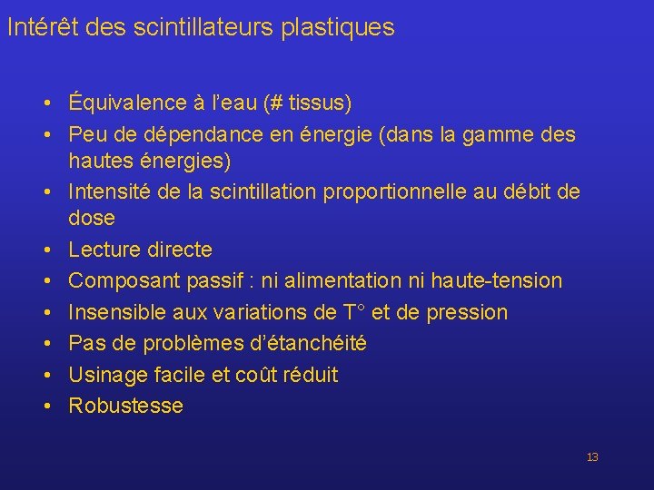 Intérêt des scintillateurs plastiques • Équivalence à l’eau (# tissus) • Peu de dépendance