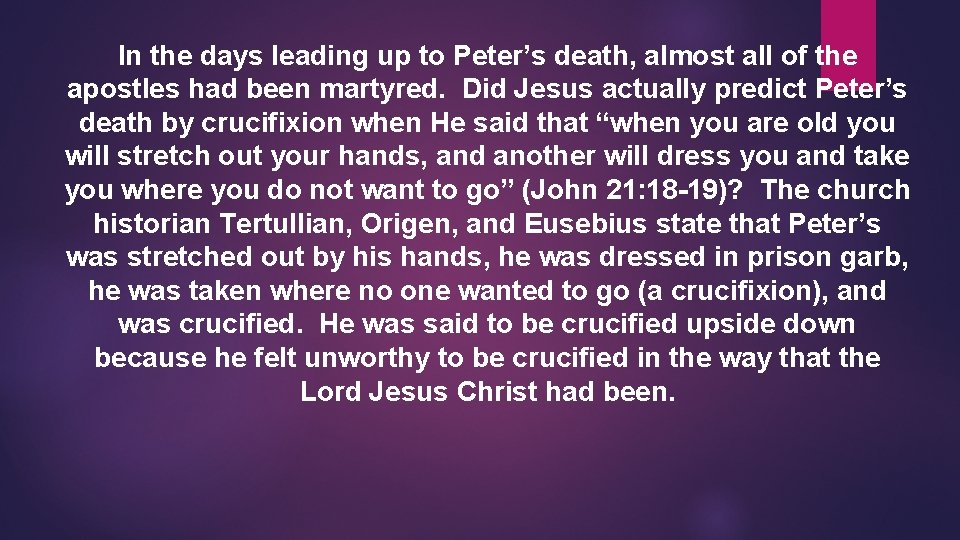 In the days leading up to Peter’s death, almost all of the apostles had