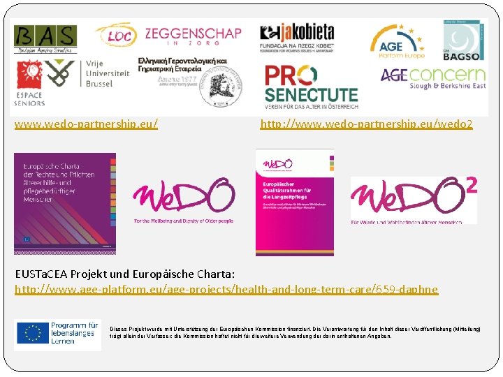 www. wedo-partnership. eu/ http: //www. wedo-partnership. eu/wedo 2 EUSTa. CEA Projekt und Europäische Charta: www. wedo-partnership. eu/ http: //www. wedo-partnership. eu/wedo 2 EUSTa. CEA Projekt und Europäische Charta: