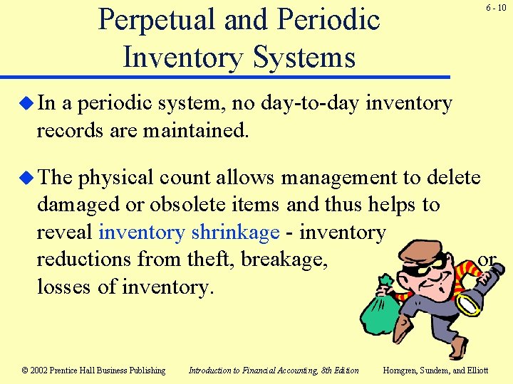 Perpetual and Periodic Inventory Systems 6 - 10 u In a periodic system, no Perpetual and Periodic Inventory Systems 6 - 10 u In a periodic system, no