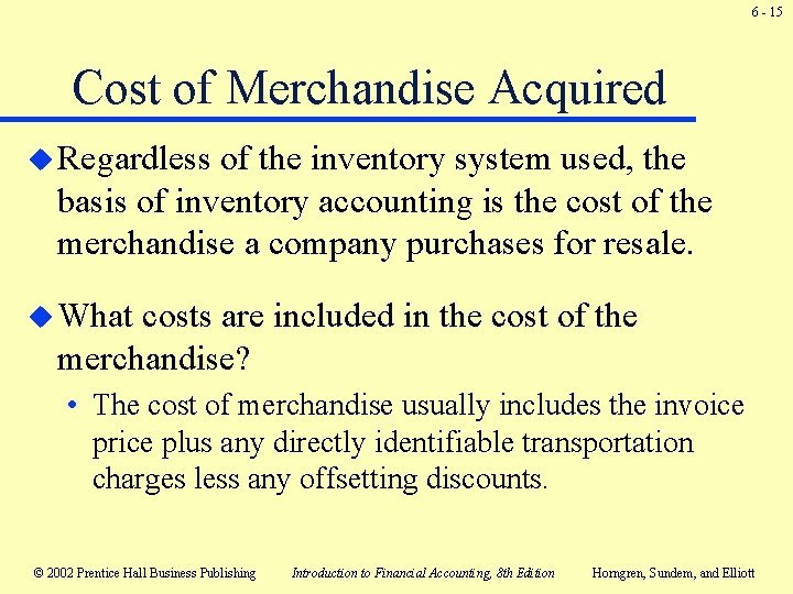 6 - 15 Cost of Merchandise Acquired u Regardless of the inventory system used, 6 - 15 Cost of Merchandise Acquired u Regardless of the inventory system used,
