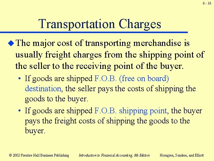 6 - 16 Transportation Charges u The major cost of transporting merchandise is usually 6 - 16 Transportation Charges u The major cost of transporting merchandise is usually