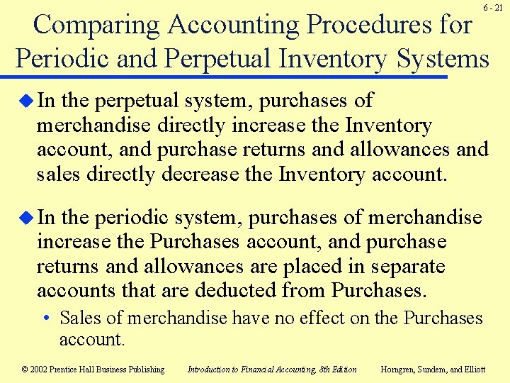 6 - 21 Comparing Accounting Procedures for Periodic and Perpetual Inventory Systems u In 6 - 21 Comparing Accounting Procedures for Periodic and Perpetual Inventory Systems u In