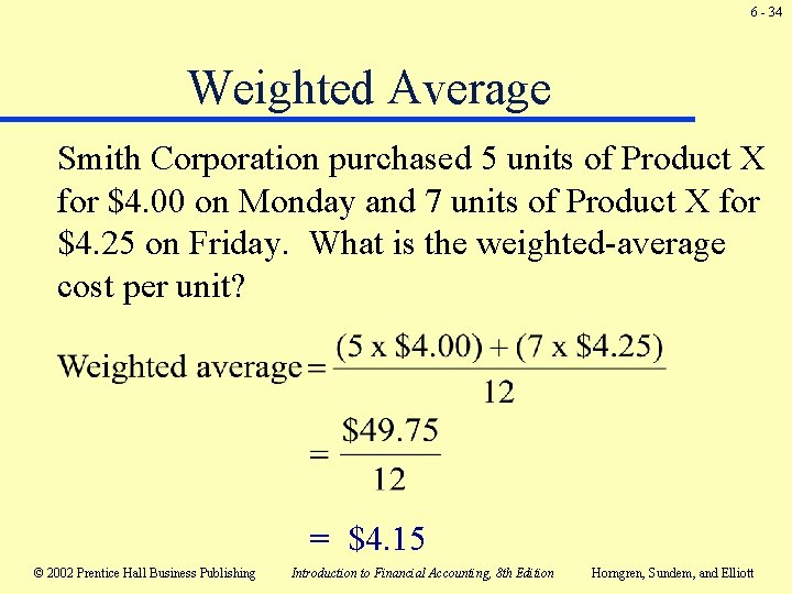6 - 34 Weighted Average Smith Corporation purchased 5 units of Product X for 6 - 34 Weighted Average Smith Corporation purchased 5 units of Product X for