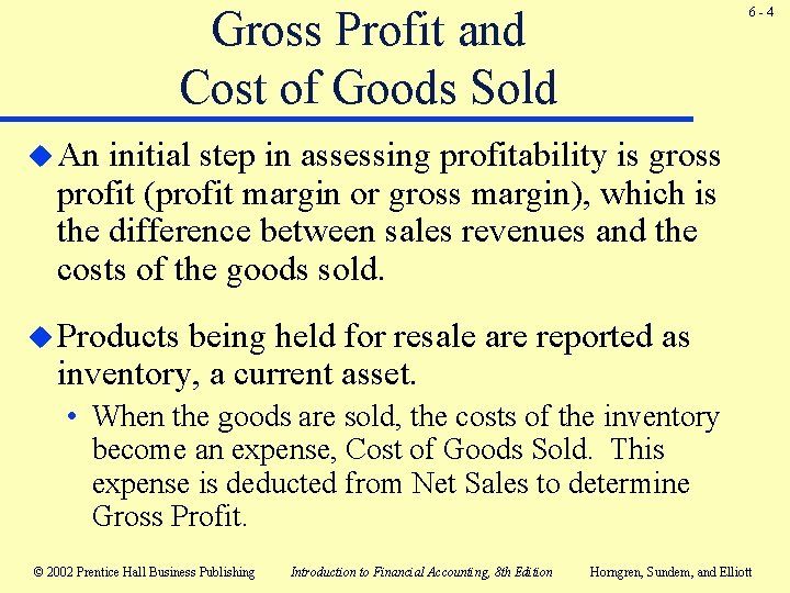 Gross Profit and Cost of Goods Sold 6 -4 u An initial step in Gross Profit and Cost of Goods Sold 6 -4 u An initial step in