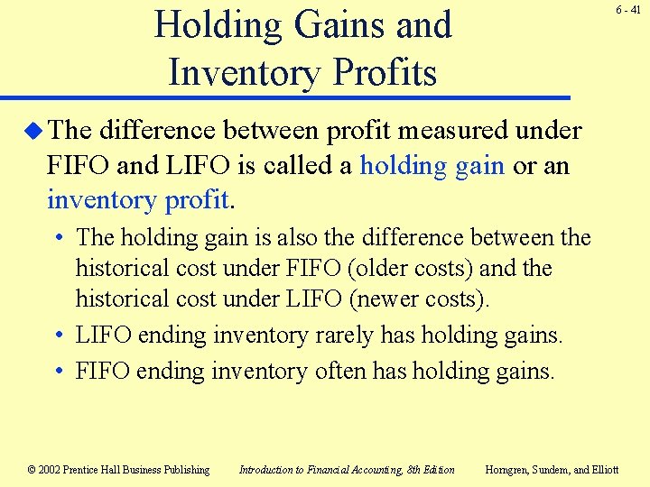Holding Gains and Inventory Profits 6 - 41 u The difference between profit measured Holding Gains and Inventory Profits 6 - 41 u The difference between profit measured