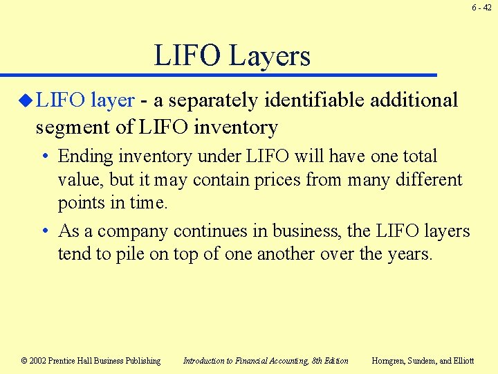 6 - 42 LIFO Layers u LIFO layer - a separately identifiable additional segment 6 - 42 LIFO Layers u LIFO layer - a separately identifiable additional segment