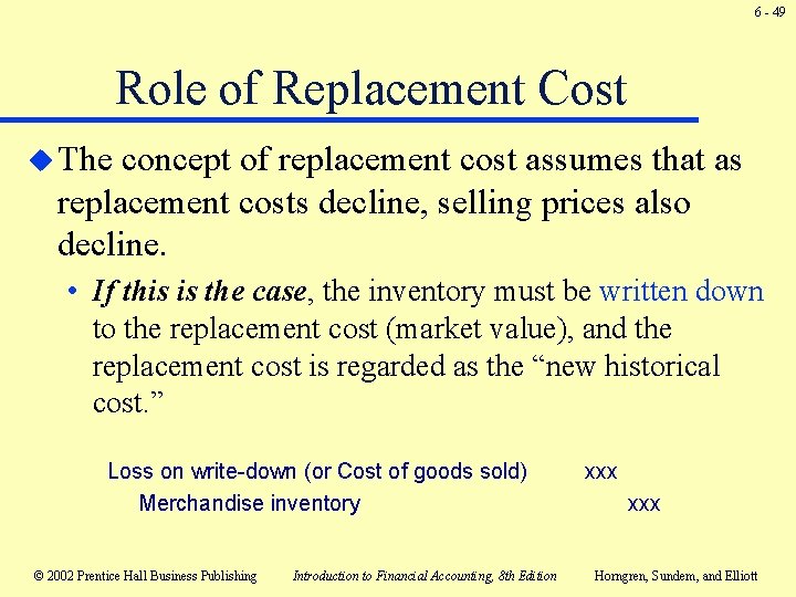 6 - 49 Role of Replacement Cost u The concept of replacement cost assumes 6 - 49 Role of Replacement Cost u The concept of replacement cost assumes