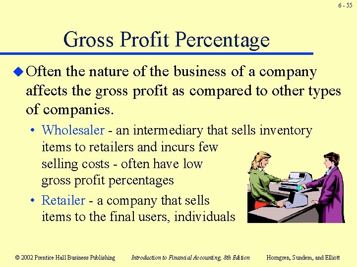 6 - 55 Gross Profit Percentage u Often the nature of the business of 6 - 55 Gross Profit Percentage u Often the nature of the business of