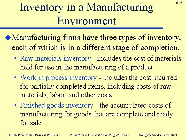 Inventory in a Manufacturing Environment 6 - 65 u Manufacturing firms have three types Inventory in a Manufacturing Environment 6 - 65 u Manufacturing firms have three types