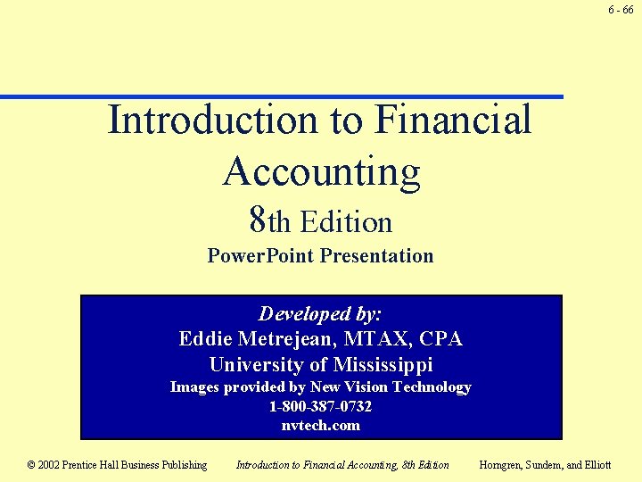 6 - 66 Introduction to Financial Accounting 8 th Edition Power. Point Presentation Developed 6 - 66 Introduction to Financial Accounting 8 th Edition Power. Point Presentation Developed
