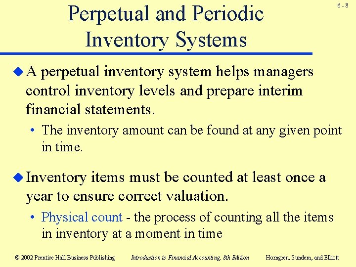 Perpetual and Periodic Inventory Systems 6 -8 u. A perpetual inventory system helps managers Perpetual and Periodic Inventory Systems 6 -8 u. A perpetual inventory system helps managers