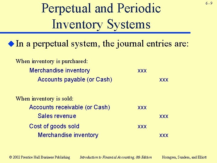 Perpetual and Periodic Inventory Systems u In 6 -9 a perpetual system, the journal Perpetual and Periodic Inventory Systems u In 6 -9 a perpetual system, the journal