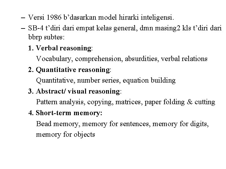 – Versi 1986 b’dasarkan model hirarki inteligensi. – SB-4 t’diri dari empat kelas general,