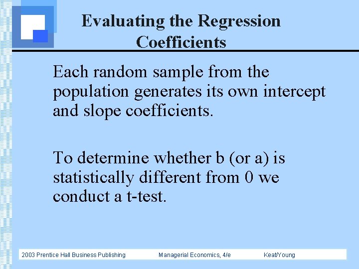 Evaluating the Regression Coefficients Each random sample from the population generates its own intercept