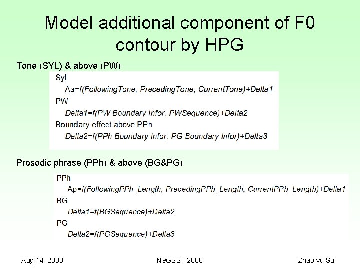 Model additional component of F 0 contour by HPG Tone (SYL) & above (PW)