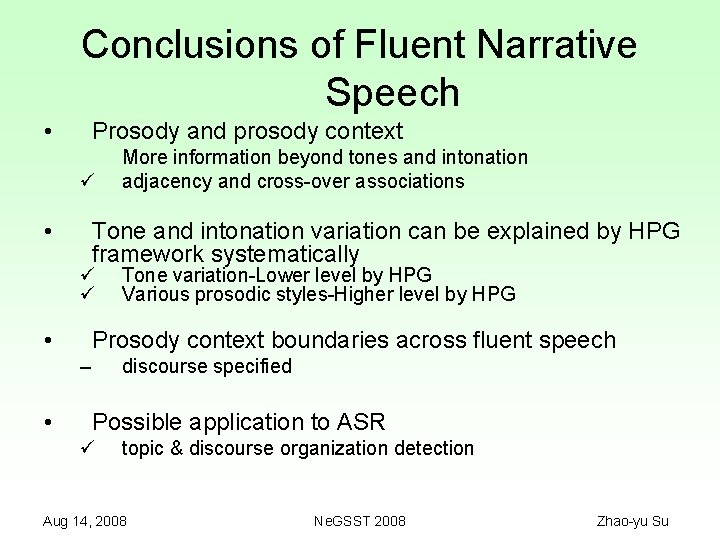 Conclusions of Fluent Narrative Speech • Prosody and prosody context ü • Tone and