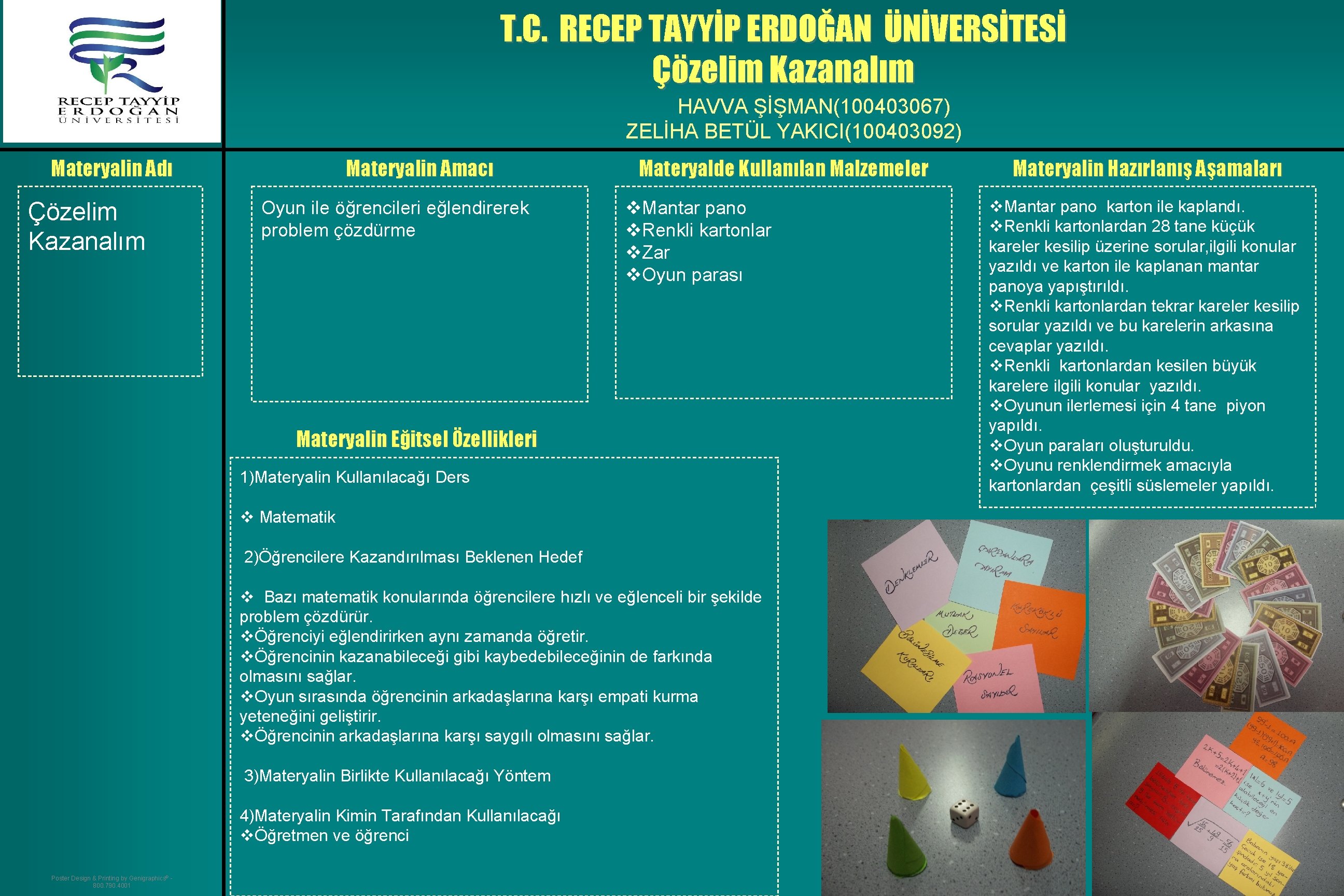 T. C. RECEP TAYYİP ERDOĞAN ÜNİVERSİTESİ Çözelim Kazanalım HAVVA ŞİŞMAN(100403067) ZELİHA BETÜL YAKICI(100403092) Materyalin