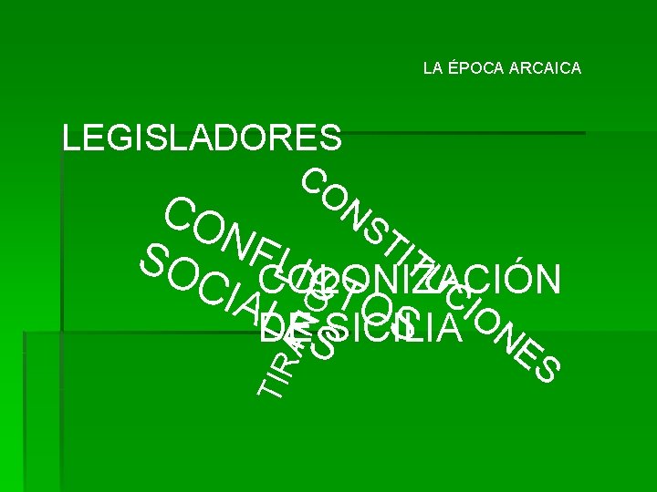 LA ÉPOCA ARCAICA LEGISLADORES CO N TIR A NO S CO S T N