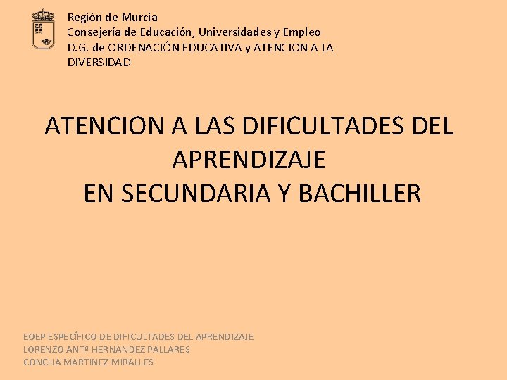 Región de Murcia Consejería de Educación, Universidades y Empleo D. G. de ORDENACIÓN EDUCATIVA