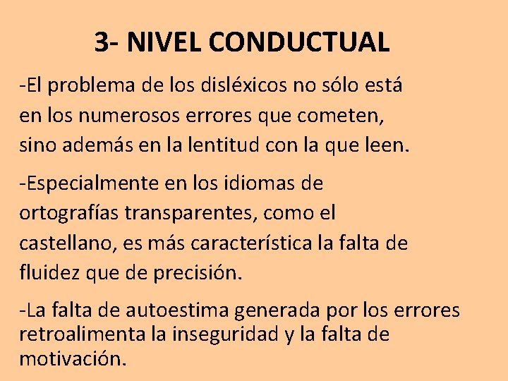 3 - NIVEL CONDUCTUAL -El problema de los disléxicos no sólo está en los