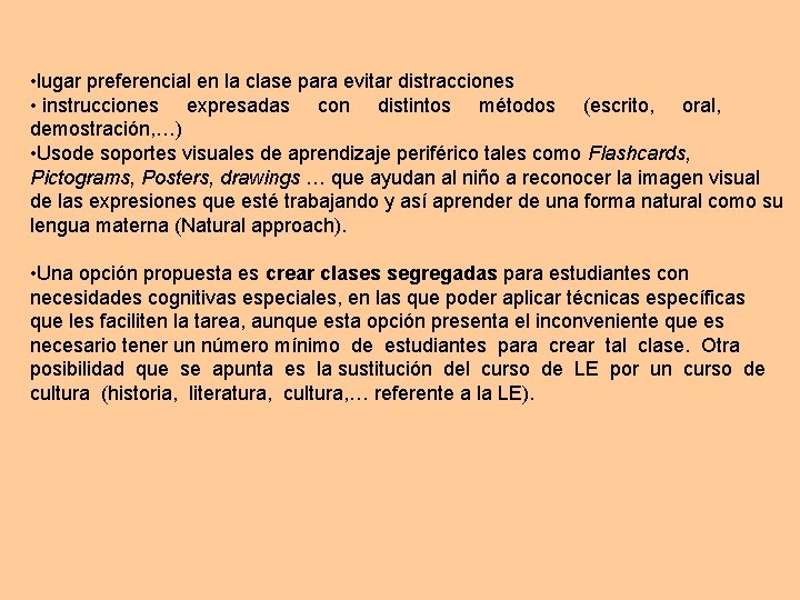  • lugar preferencial en la clase para evitar distracciones • instrucciones expresadas con