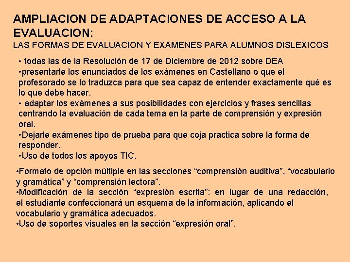 AMPLIACION DE ADAPTACIONES DE ACCESO A LA EVALUACION: LAS FORMAS DE EVALUACION Y EXAMENES