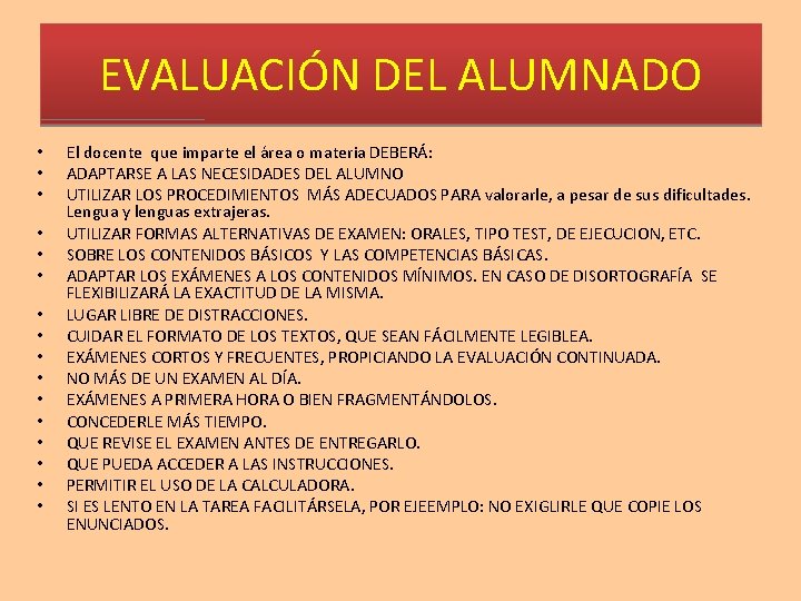 EVALUACIÓN DEL ALUMNADO • • • • El docente que imparte el área o