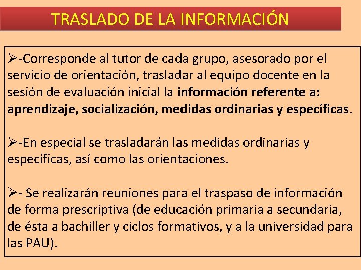 TRASLADO DE LA INFORMACIÓN Ø-Corresponde al tutor de cada grupo, asesorado por el servicio