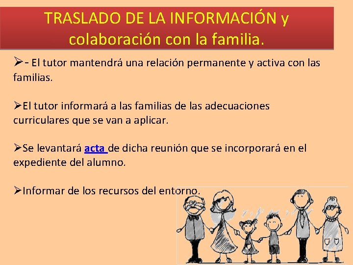 TRASLADO DE LA INFORMACIÓN y colaboración con la familia. Ø- El tutor mantendrá una