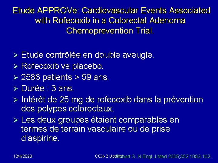  Etude APPROVe: Cardiovascular Events Associated : with Rofecoxib in a Colorectal Adenoma Chemoprevention