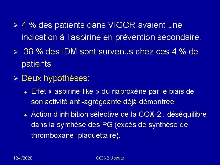 Ø 4 % des patients dans VIGOR avaient une indication à l’aspirine en prévention