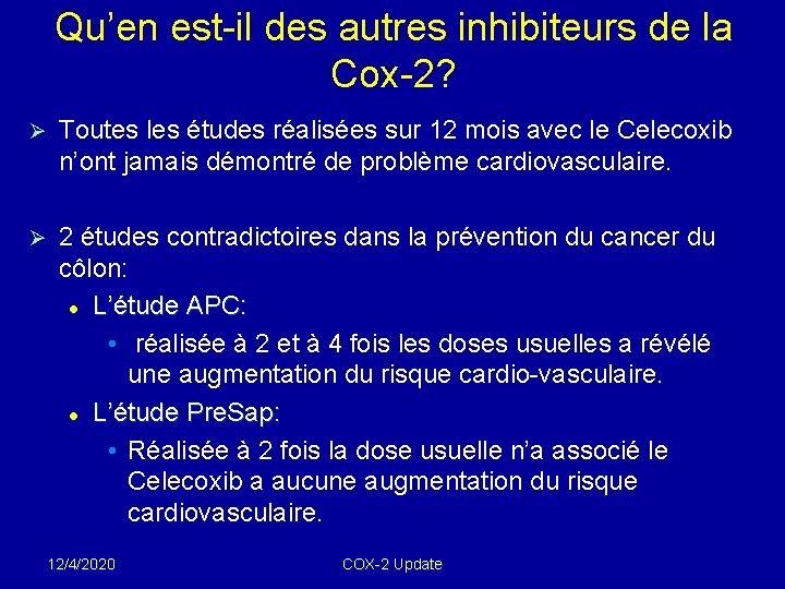 Qu’en est-il des autres inhibiteurs de la Cox-2? Ø Toutes les études réalisées sur