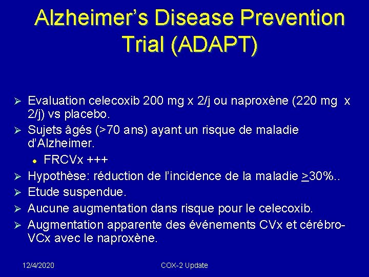 Alzheimer’s Disease Prevention Trial (ADAPT) Ø Ø Ø Evaluation celecoxib 200 mg x 2/j