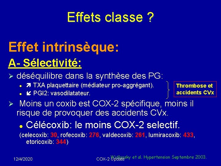 Effets classe ? Effet intrinsèque: A- Sélectivité: Ø déséquilibre dans la synthèse des PG: