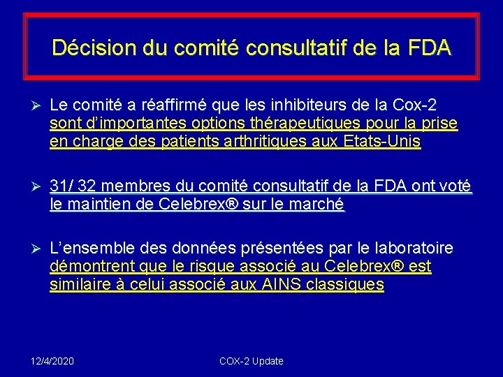 Décision du comité consultatif de la FDA Ø Le comité a réaffirmé que les