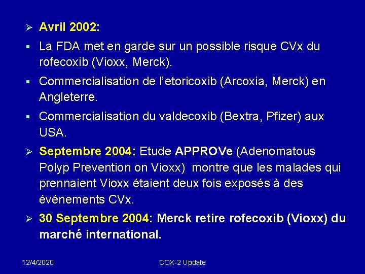 Ø Avril 2002: § La FDA met en garde sur un possible risque CVx