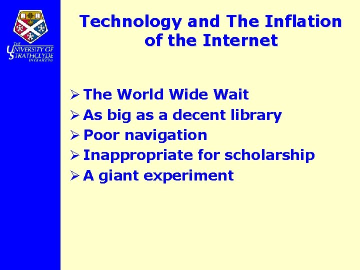 Technology and The Inflation of the Internet Ø The World Wide Wait Ø As