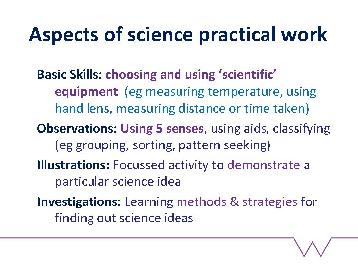 Aspects of science practical work Basic Skills: choosing and using ‘scientific’ equipment (eg measuring