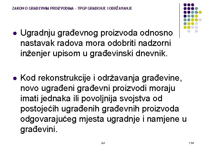 ZAKON O GRAĐEVNIM PROIZVODIMA – TPGP GRAĐENJE I ODRŽAVANJE l Ugradnju građevnog proizvoda odnosno