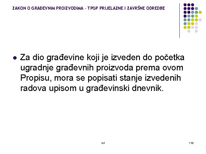 ZAKON O GRAĐEVNIM PROIZVODIMA – TPGP PRIJELAZNE I ZAVRŠNE ODREDBE l Za dio građevine