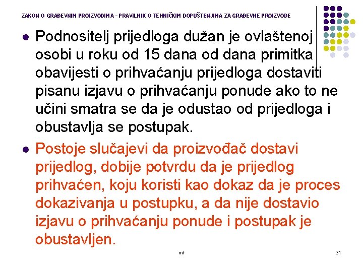 ZAKON O GRAĐEVNIM PROIZVODIMA – PRAVILNIK O TEHNIČKIM DOPUŠTENJIMA ZA GRAĐEVNE PROIZVODE l l