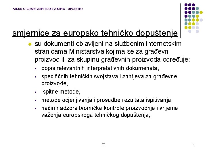 ZAKON O GRAĐEVNIM PROIZVODIMA - OPĆENITO smjernice za europsko tehničko dopuštenje l su dokumenti