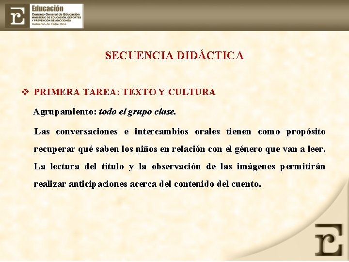 SECUENCIA DIDÁCTICA v PRIMERA TAREA: TEXTO Y CULTURA Agrupamiento: todo el grupo clase. Las