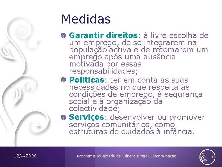 Medidas Garantir direitos: à livre escolha de um emprego, de se integrarem na população Medidas Garantir direitos: à livre escolha de um emprego, de se integrarem na população
